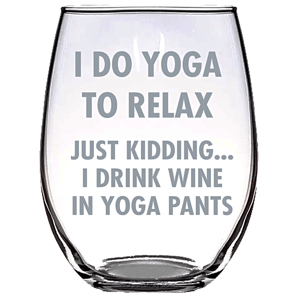 I Do Yoga To Relax Stemless Wine Glass Stemless Wine Glass Laser Etched No Colored Art PrintTech