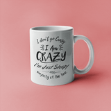 I don't go crazy, I am CRAZY Coffee Mug Coffee Mug - White PrintTech